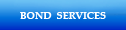 Bond Services